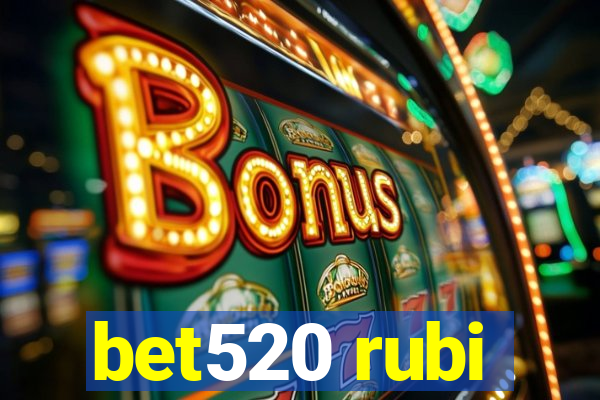 bet520 rubi